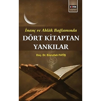 Inanç Ve Ahlak Bağlamında Dört Kitaptan Yankılar