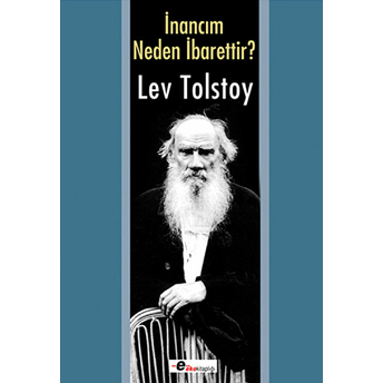 Inancım Neden Ibarettir? - Lev Tolstoy