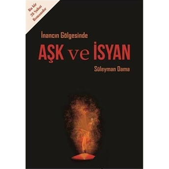 Inancın Gölgesinde Aşk Ve Isyan Süleyman Dama