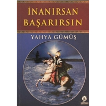 Inanırsan Başarırsın-Yahya Gümüş