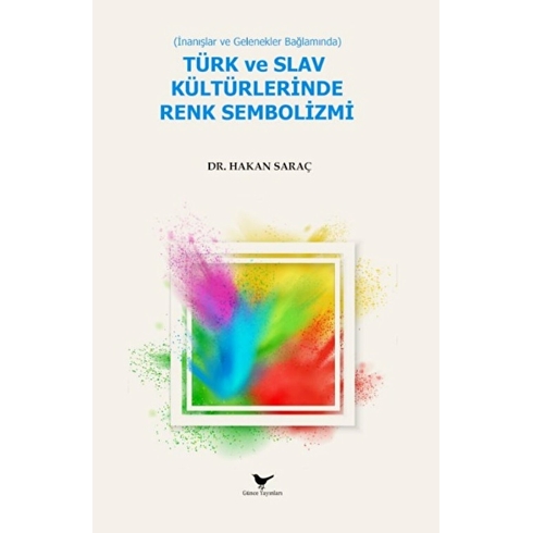 Inanışlar Ve Gelenekler Bağlamında Türk Ve Slav Kültürlerinde Renk Sembolizmi Hakan Saraç