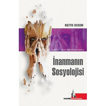 Inanmanın Sosyolojisi Keith Dixon