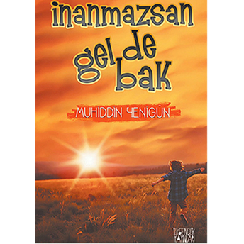 Inanmazsan Gel De Bak Muhiddin Yenigün