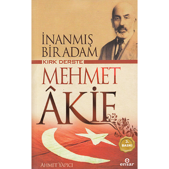 Inanmış Bir Adam Kırk Derste Mehmet Akif Ahmet Yapıcı