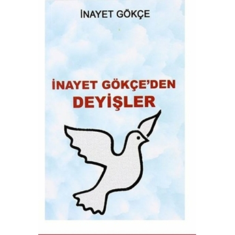 Inayet Gökçe’den Deyişler - Inayet Gökçe