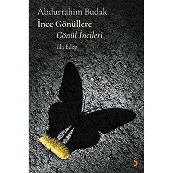 Ince Gönüllere Gönül Incileri Abdurrahim Budak