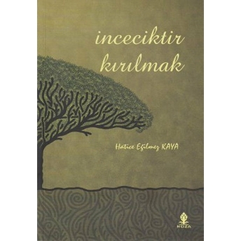 Inceciktir Kırılmak Hatice Eğilmez Kaya