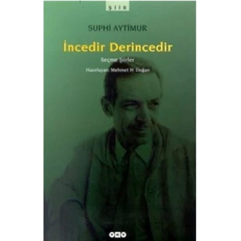 Incedir Derincedir Seçme Şiirler (1941-1968?) Suphi Aytimur