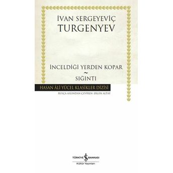 Inceldiği Yerden Kopar - Sığıntı - Hasan Ali Yücel Klasikleri (Ciltli) Ivan Sergeyeviç Turgenyev