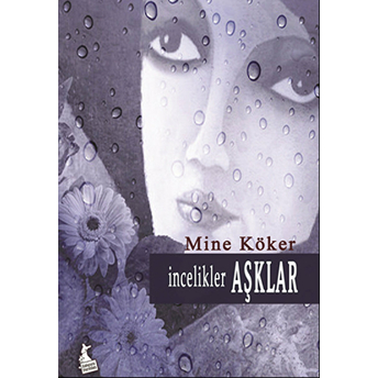 Incelikler Aşklar Mine Köker