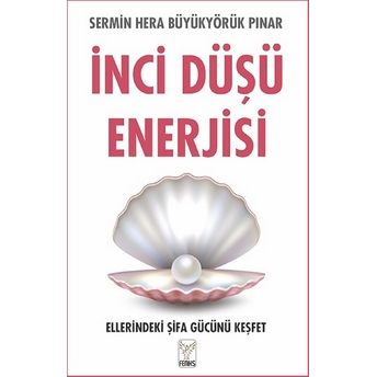 Inci Düşü Enerjisi Sermin Hera Büyükyörük Pınar Kimdir