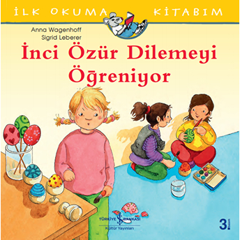 Inci Özür Dilemeyi Öğreniyor - Ilk Okuma Kitabım Anna Wagenhoff