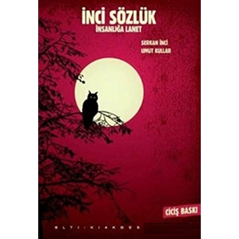 Inci Sözlük - Insanlığa Lanet (Ciciş Baskı) Umut Kullar