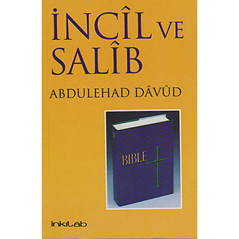 Incil Ve Salib-Abdülehad Davud