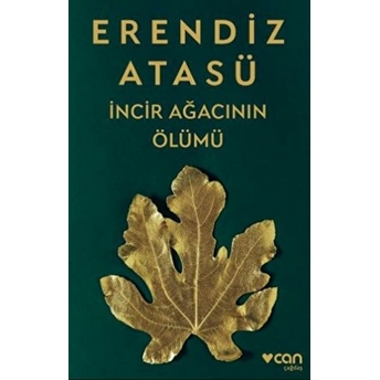 Incir Ağacının Ölümü Erendiz Atasü