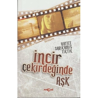 Incir Çekirdeğinde Aşk Hatice Sarıkamış Tıktık