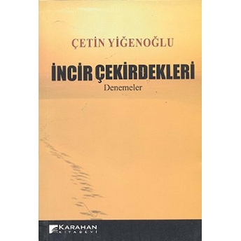 Incir Çekirdekleri Çetin Yiğenoğlu