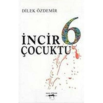 Incir6 Çocuktu Dilek Özdemir