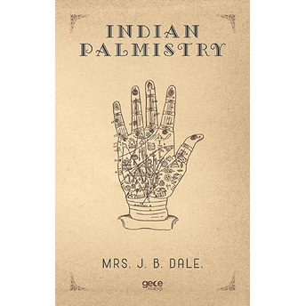 Indian Palmistry - Mrs. J. B. Dale.