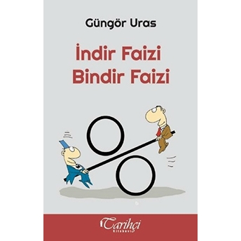 Indir Faizi Bindir Faizi Güngör Uras