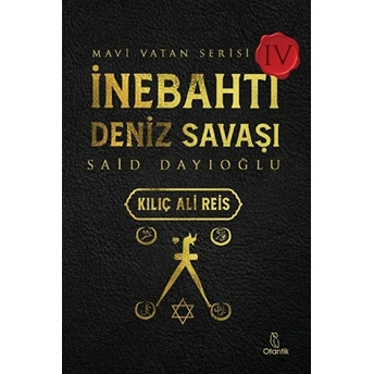 Inebahtı Deniz Savaşı-Kılıç Ali Reis Said Dayıoğlu