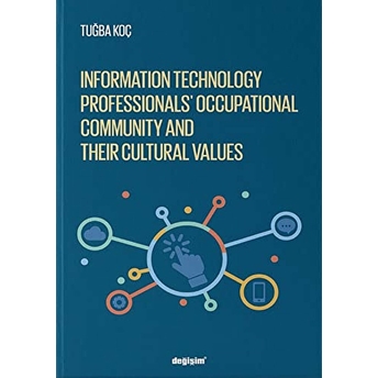 Information Technology Professionls’ Occupational Community And Their Cultural Values Tuğba Koç