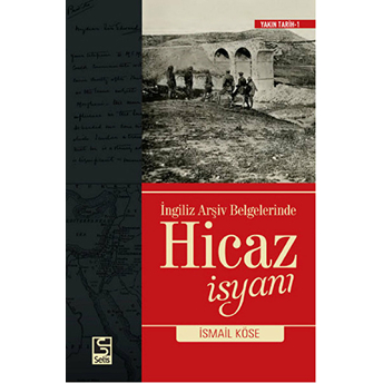 Ingiliz Arşiv Belgelerinde Hicaz Isyanı Ismail Köse