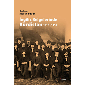 Ingiliz Belgelerinde Kürdistan 1918-1958 Mesut Yeğen