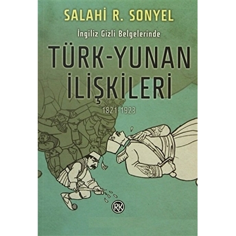 Ingiliz Gizli Belgelerinde Türk-Yunan Ilişkileri Salahi R. Sonyel