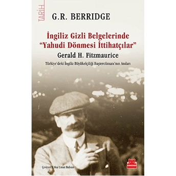 Ingiliz Gizli Belgelerinde Yahudi Dönmesi Ittihatçılar G. R. Berridge