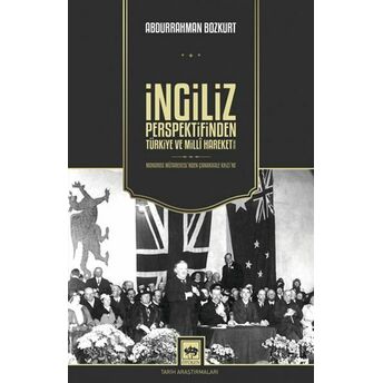 Ingiliz Perspektifinden Türkiye Ve Millî Hareket Abdurrahman Bozkurt