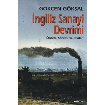 Ingiliz Sanayi Devrimi Gökçen Göksal