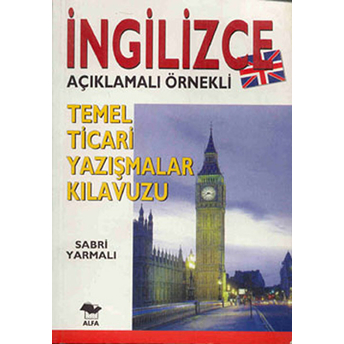 Ingilizce Açıklamalı Örnekli Temel Ticari Yazışmalar Kılavuzu E. Sabri Yarmalı