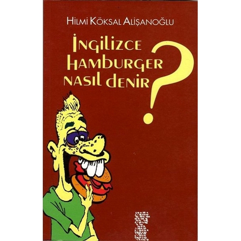 Ingilizce Hamburger Nasıl Denir? Hilmi Köksal Alişanoğlu