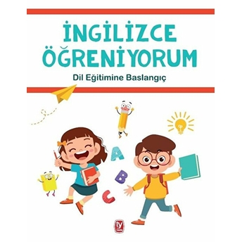 Ingilizce Öğreniyorum - Dil Eğitimine Başlangıç Gizem Argun