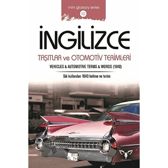 Ingilizce Taşıtlar Ve Otomotiv Terimleri (Mini Glossary Series 10) Mahmut Sami Akgün