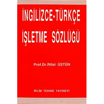 Ingilizce-Türkçe Işletme Sözlüğü - Rifat Üstün