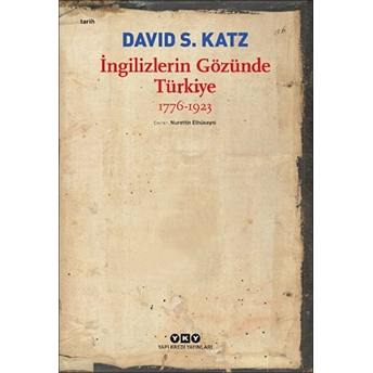 Ingilizlerin Gözünde Türkiye 1776-1923 David S. Katz