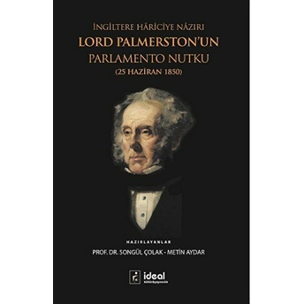 Ingiltere Hariciye Nazırı Lord Palmerston’un Parlamento Nutku