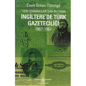 Ingiltere'de Türk Gazeteciliği Cavit Orhan Tütengil