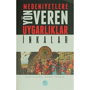 Inkalar : Medeniyete Yön Veren Uygarlıklar Ahmet Seyrek