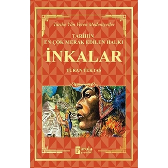 Inkalar - Tarihin En Çok Merak Edilen Halkı Turan Tektaş