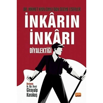 Inkârın Inkârı Diyalektiği - Dr. Hikmet Kıvılcımlı’dan Seçme Eserler