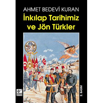 Inkılap Tarihimiz Ve Jön Türkler Ahmet Bedevi Kuran