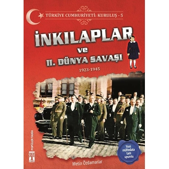 Inkılaplar Ve 2. Dünya Savaşı - Türkiye Cumhuriyeti Kuruluş 5 Metin Özdamarlar