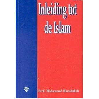 Inleiding Tot De Islam (Islam'A Giriş) Muhammed Hamidullah