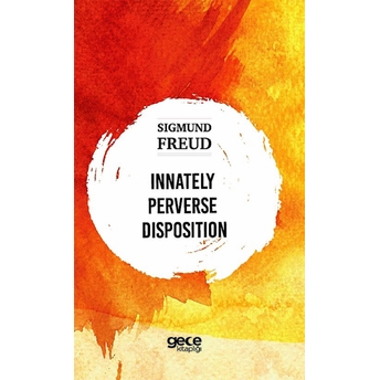 Innately Pervese Dısposition - Sıgmund Freud