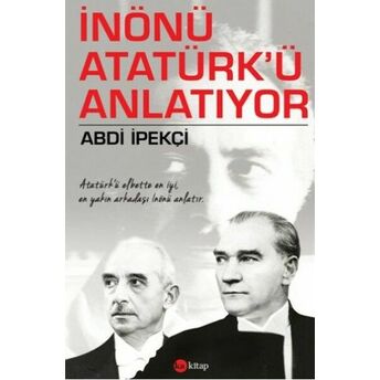 Inönü Atatürk'ü Anlatıyor Abdi Ipekçi