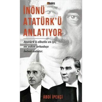 Inönü Atatürkü Anlatıyor Abdi Ipekçi