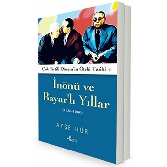 Inönü Ve Bayar'Lı Yıllar 1938-1960 - Darbeli Ve Çatışmalı Yıllar 1961-2000 (2 Kitap Takım) Ayşe Hür